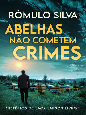 cover image of Abelhas Não Cometem Crimes